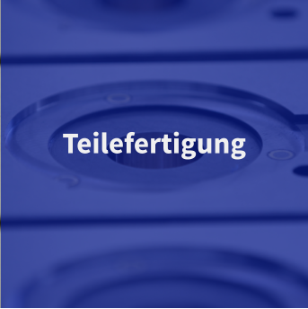 Teilefertigung